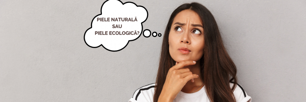 Piele naturală sau piele ecologică?