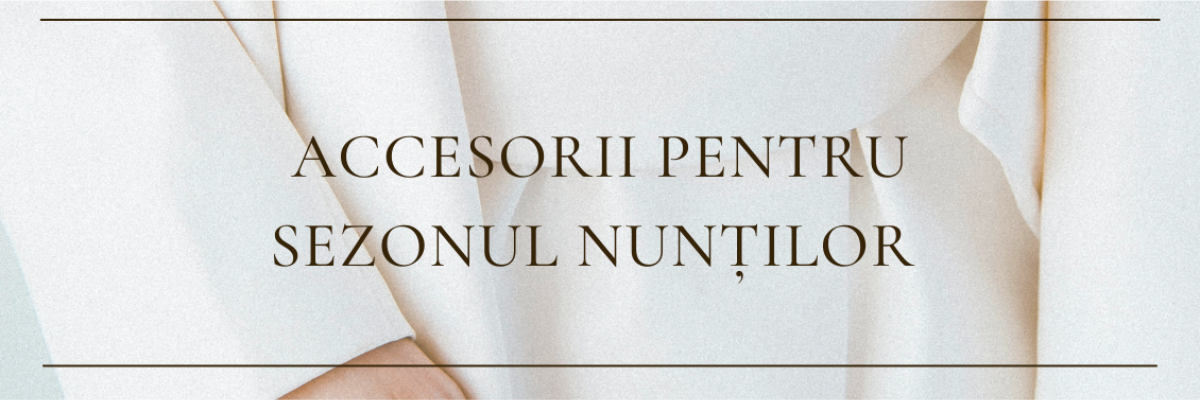 Accesorii pentru sezonul nunților