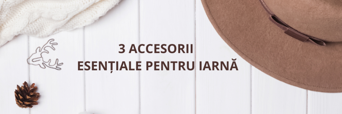 3 accesorii esențiale pentru iarnă